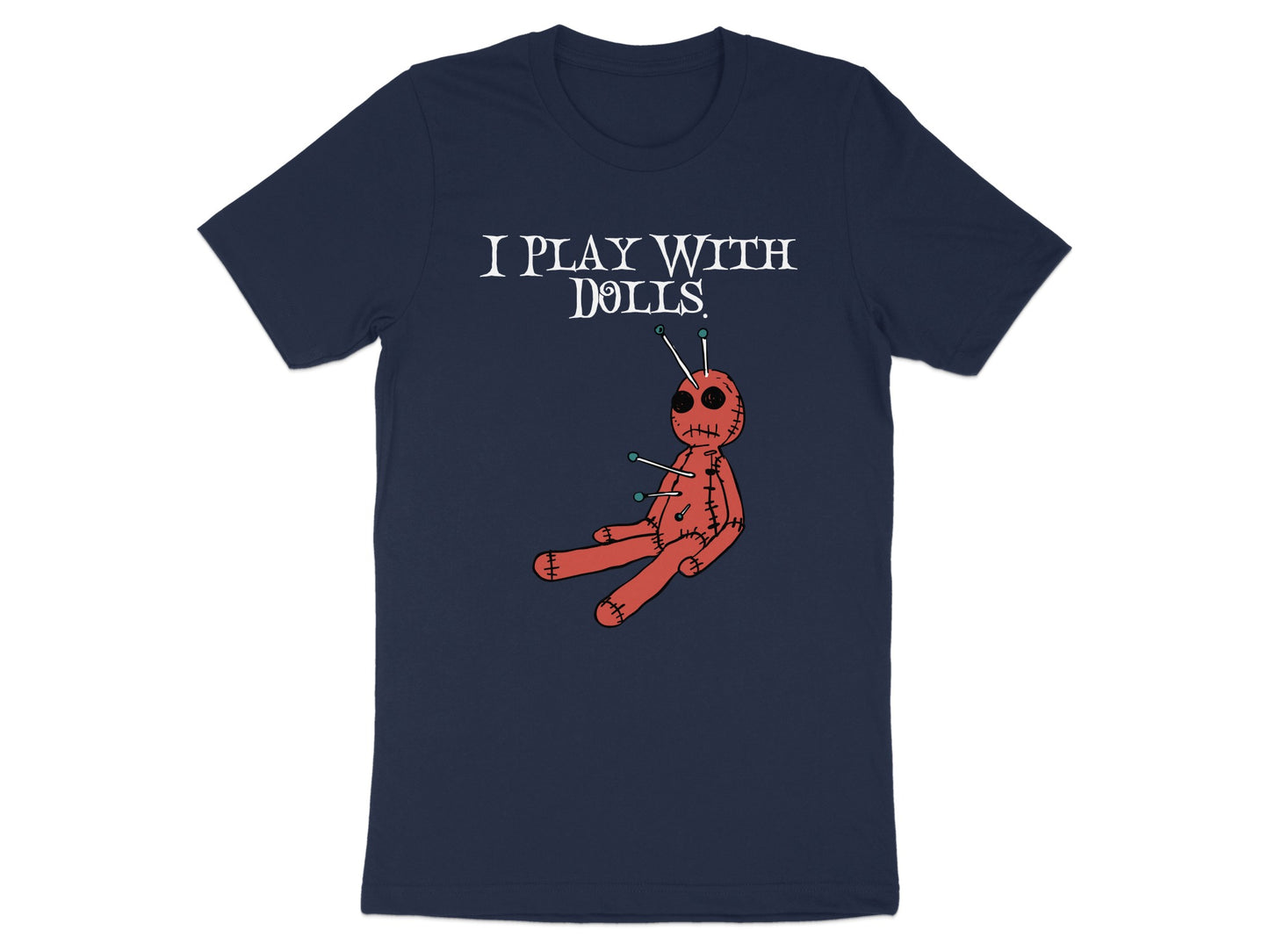 I Play With Dolls Graphic Voodoo T-Shirt product type