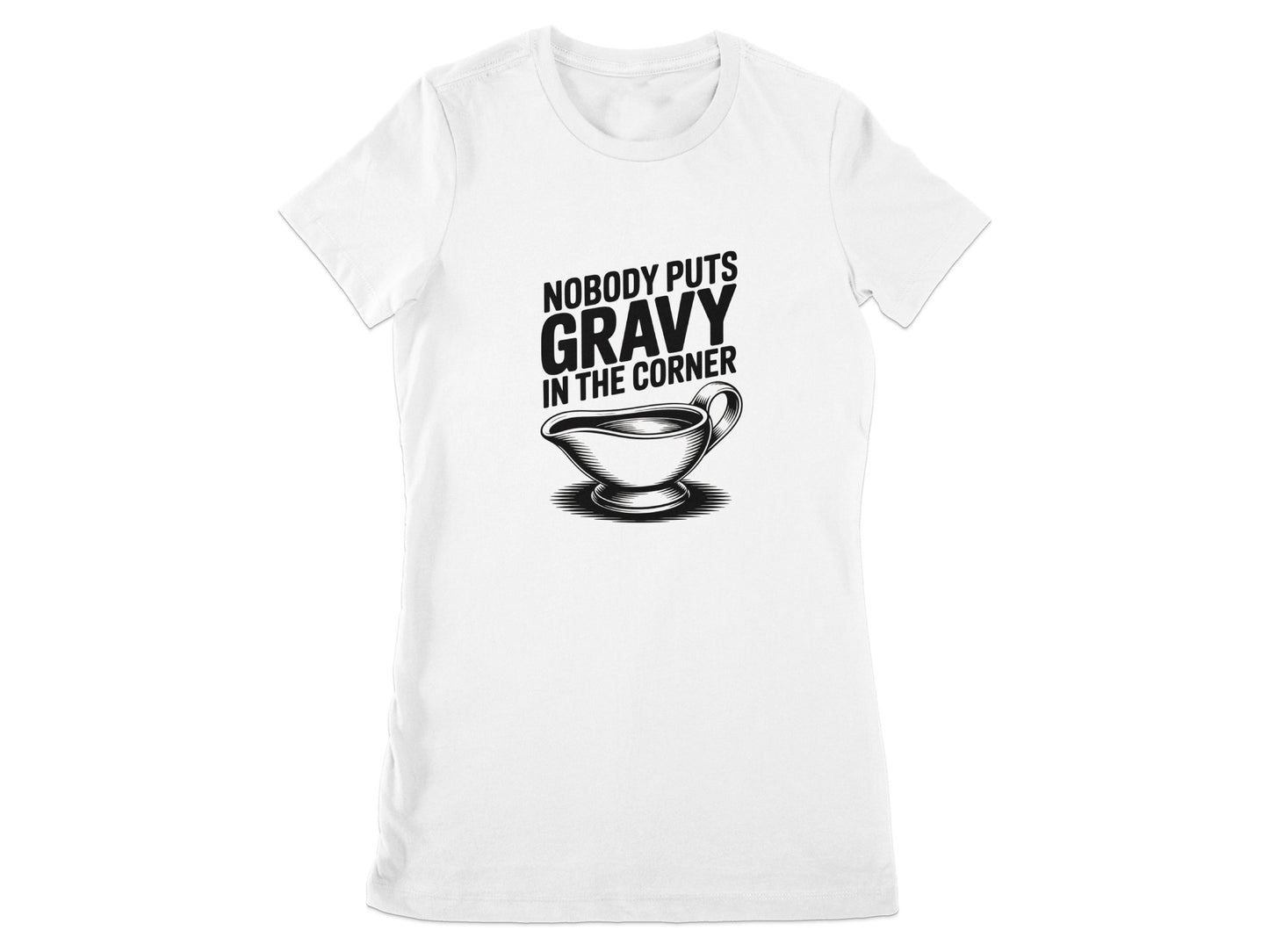 Funny Nobody Puts Gravy in the Corner T-Shirt product type