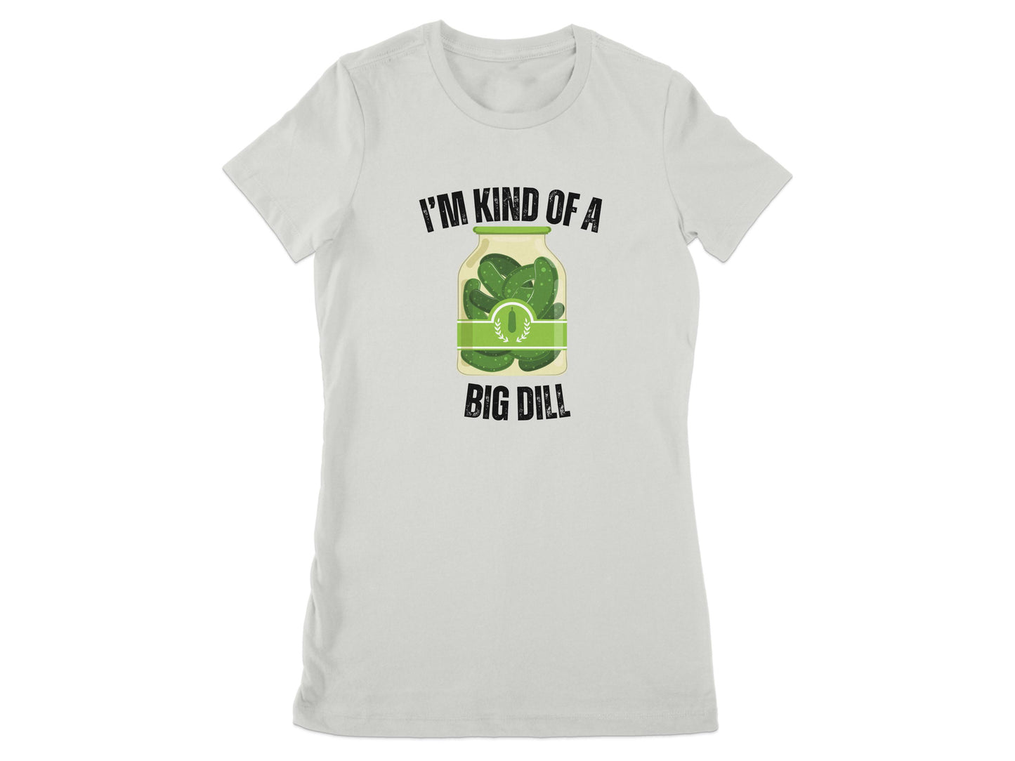 I'm Kind of a Big Dill Graphic T-shirt product type