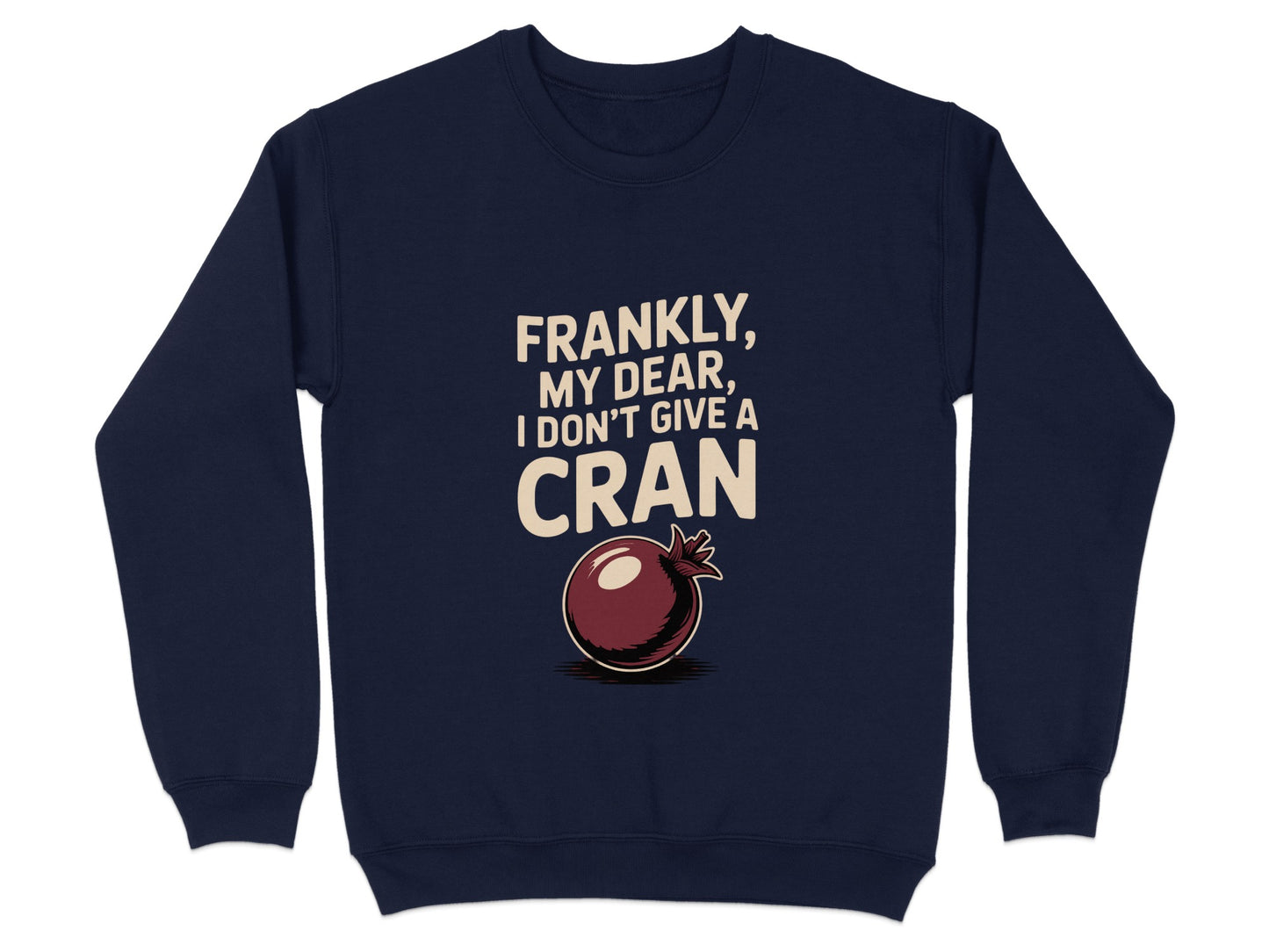 Frankly My Dear I Don't Give A Cran sweatshirt product type