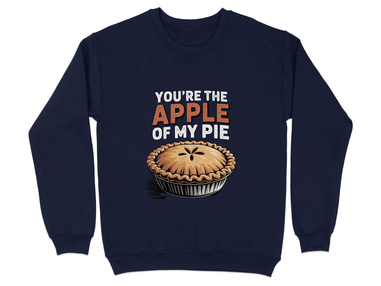 You're the Apple of My Pie Funny Sweatshirt product type