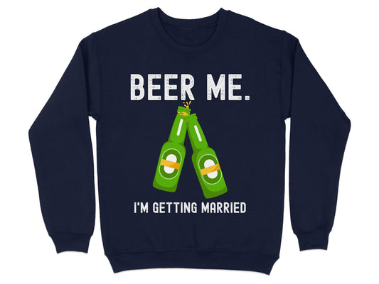 Beer Me I'm Getting Married Graphic Sweatshirt product