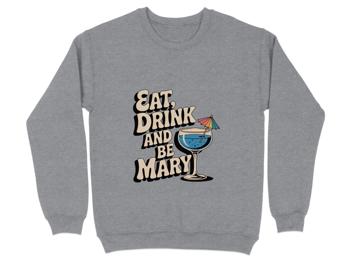 Eat Drink and Be Mary Printed Sweatshirt product