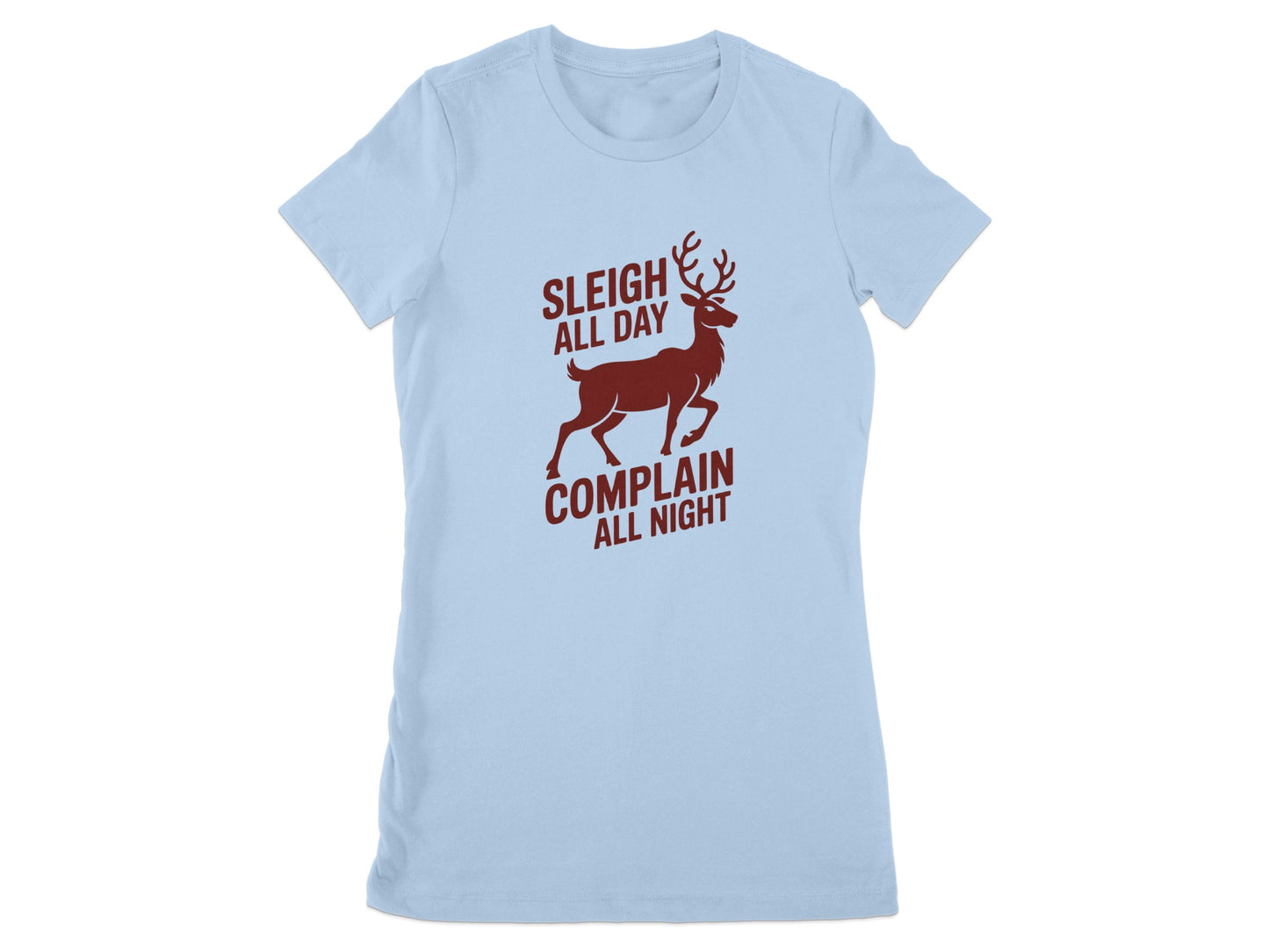 Sleigh All Day Complain All Night Reindeer product
