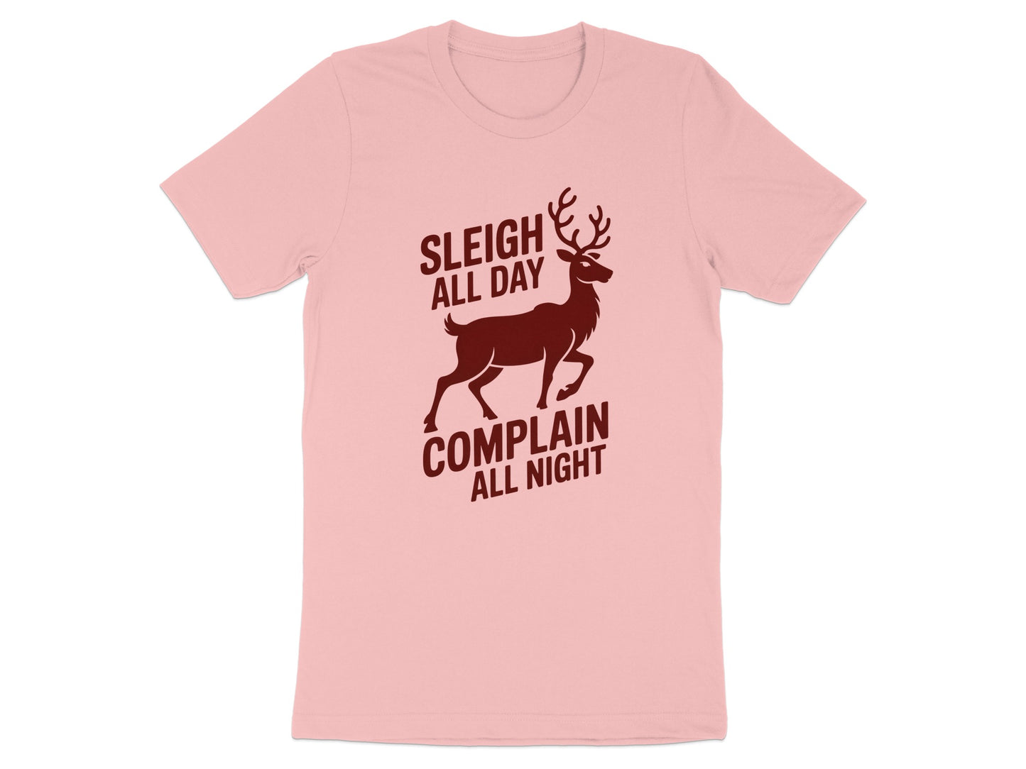 Sleigh All Day Complain All Night T-shirt product type