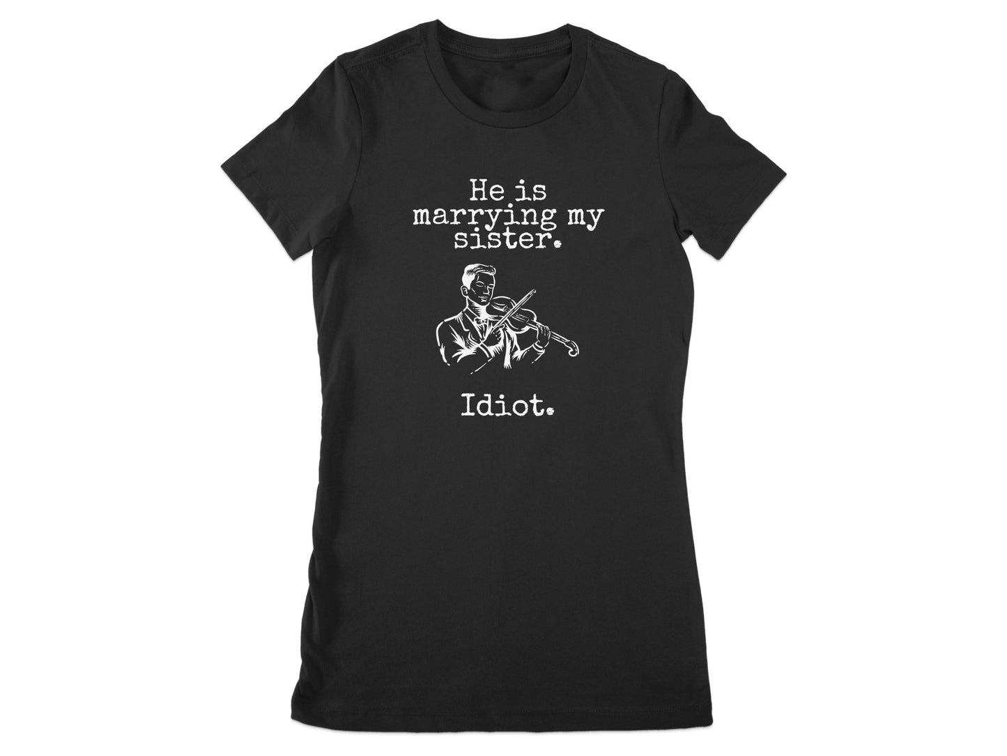 He is Marrying My Sister Idiot Violinist T-shirt product