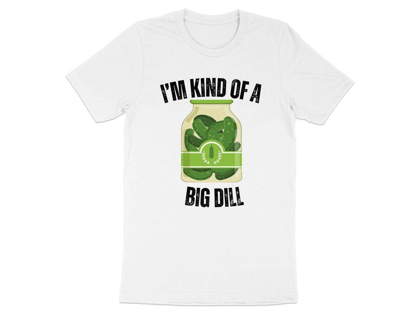 I'm Kind of a Big Dill Graphic T-Shirt product type
