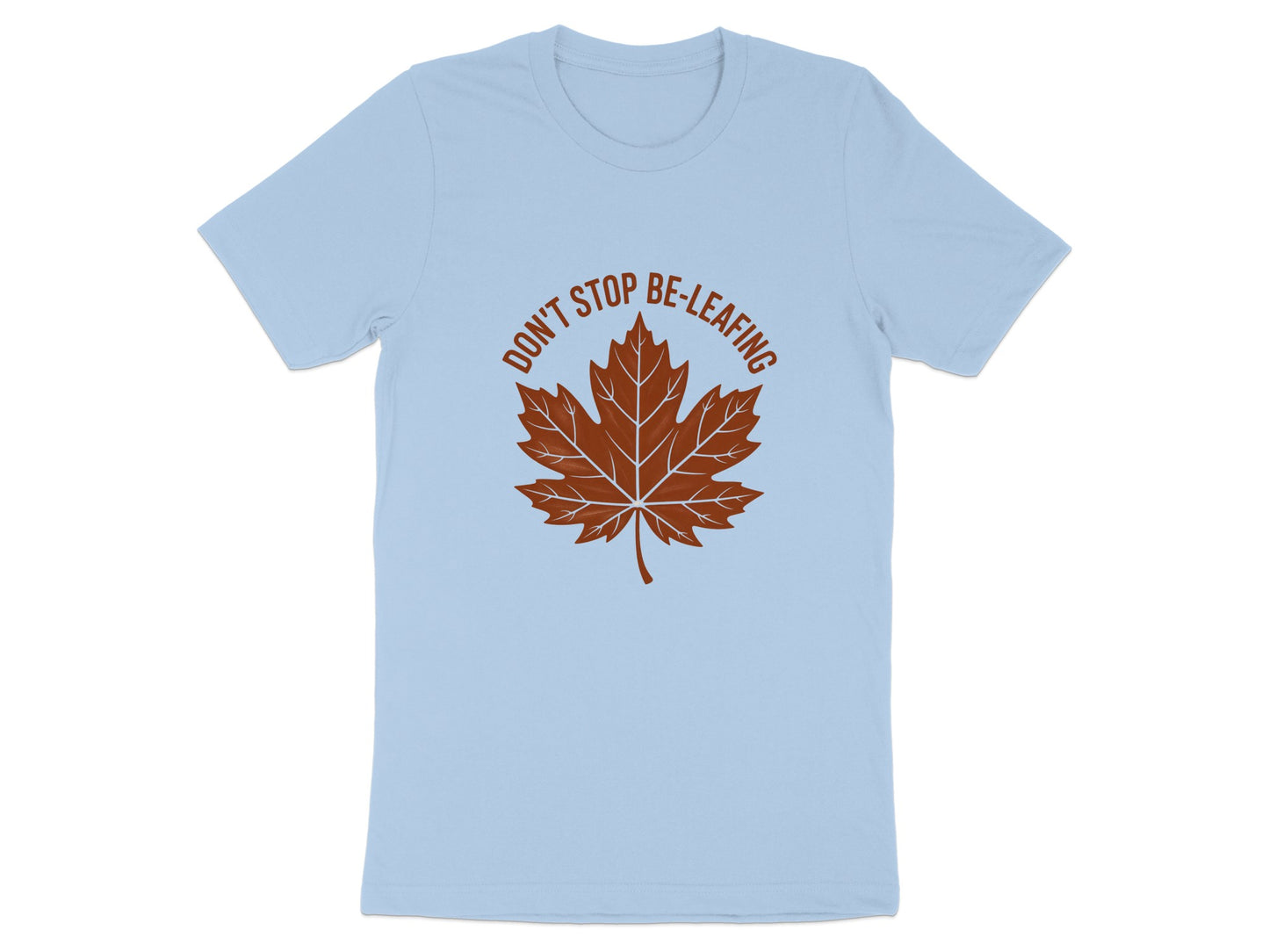 Don't Stop Be-leafing Leaf Graphic T-Shirt product type