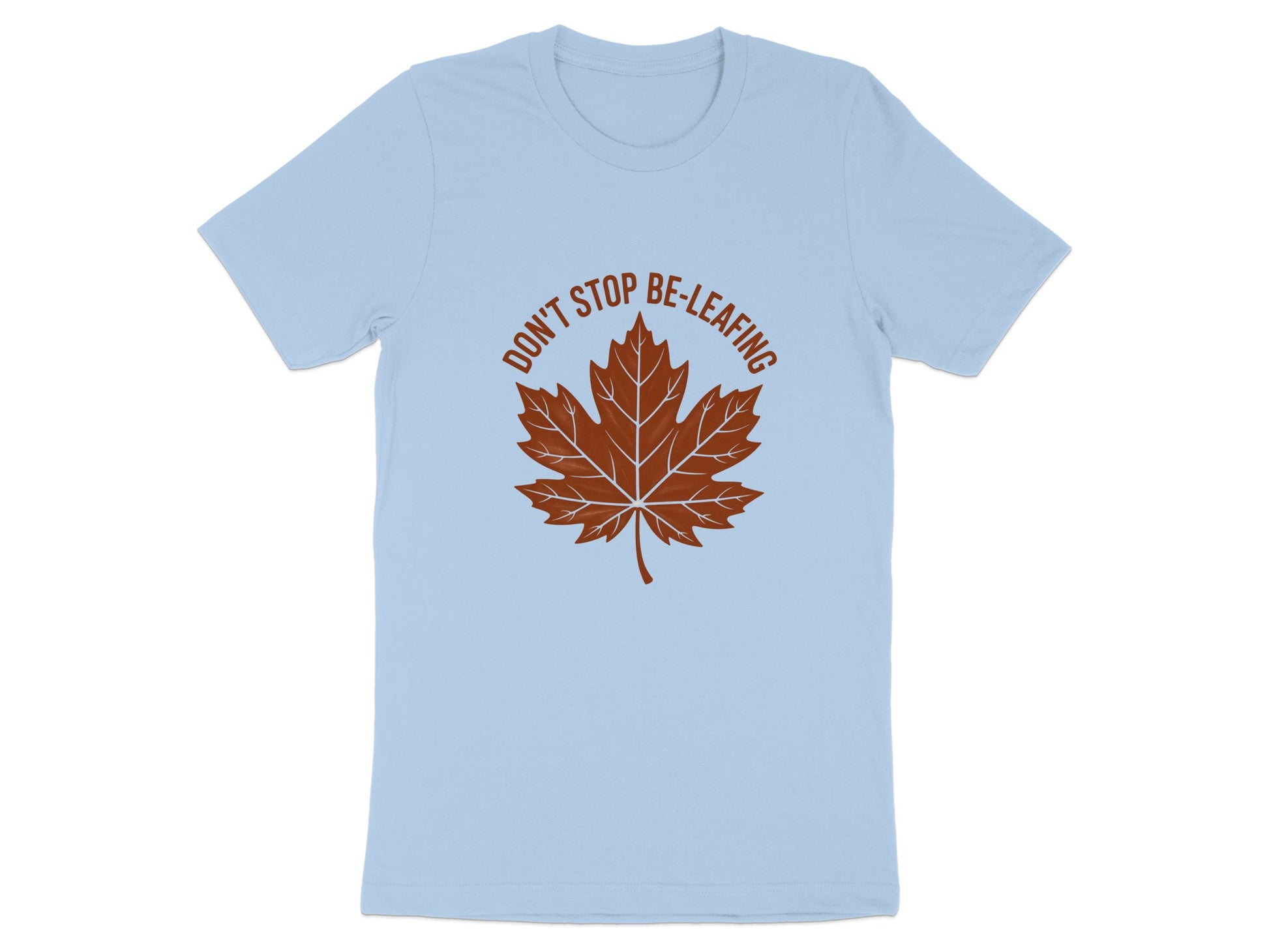 Don't Stop Be-leafing Leaf Graphic T-Shirt product type
