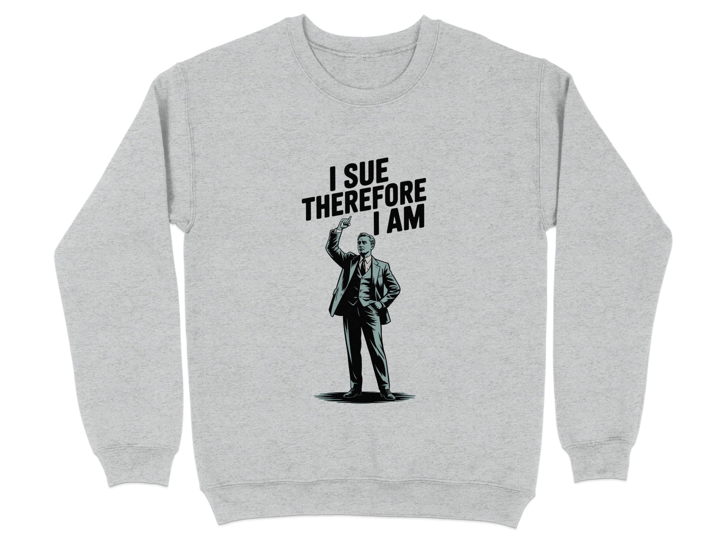 I Sue Therefore I Am Graphic Print Sweatshirt product
