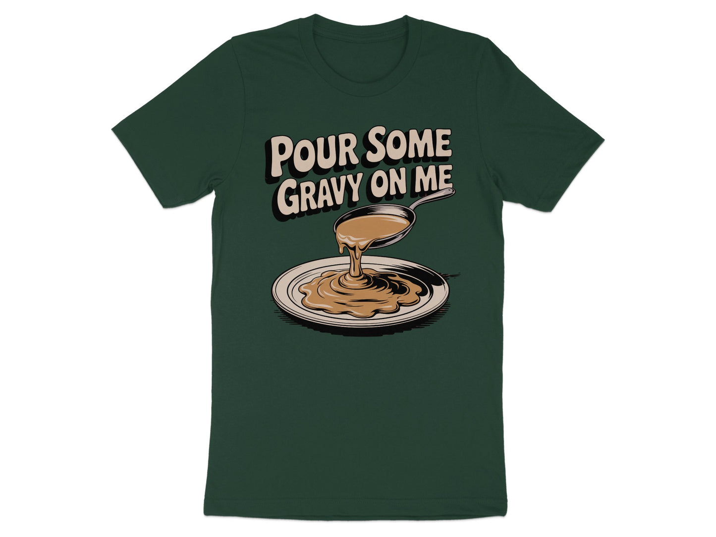 Pour Some Gravy On Me Funny Graphic Shirt product type