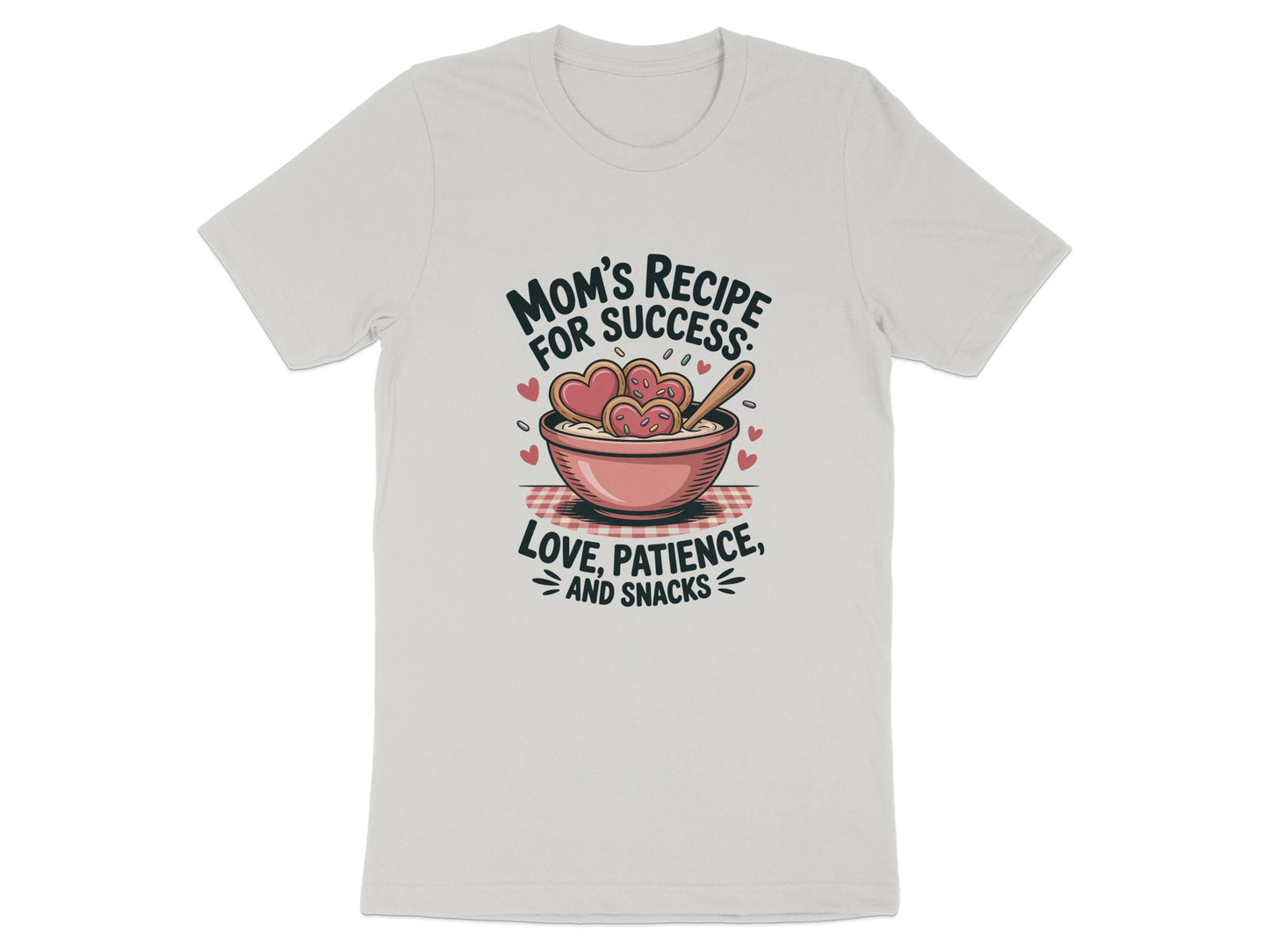 Mom's Recipe for Success Love and Patience T-shirt product