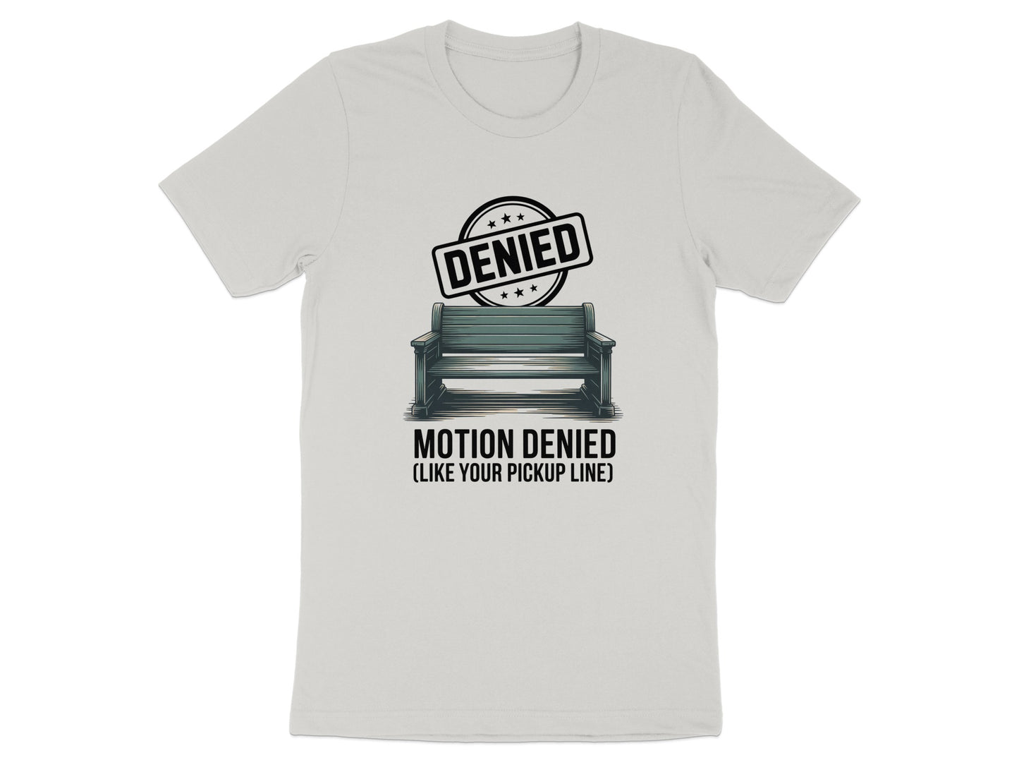 Motion Denied Like Your Pickup Line T-Shirt Product