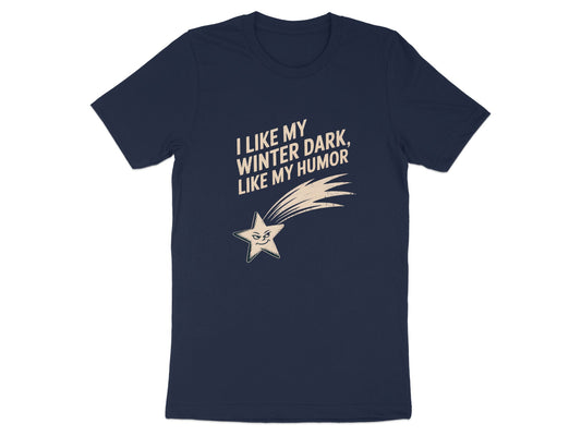 I Like My Winter Dark Like My Humor Graphic T-Shirt product