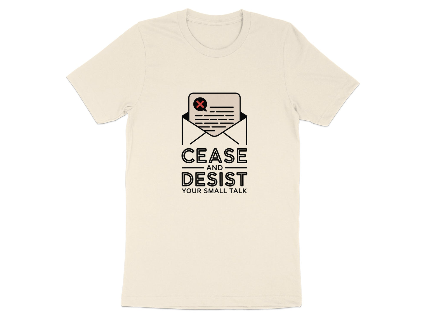 Cease and Desist Your Small Talk Graphic Tee product type