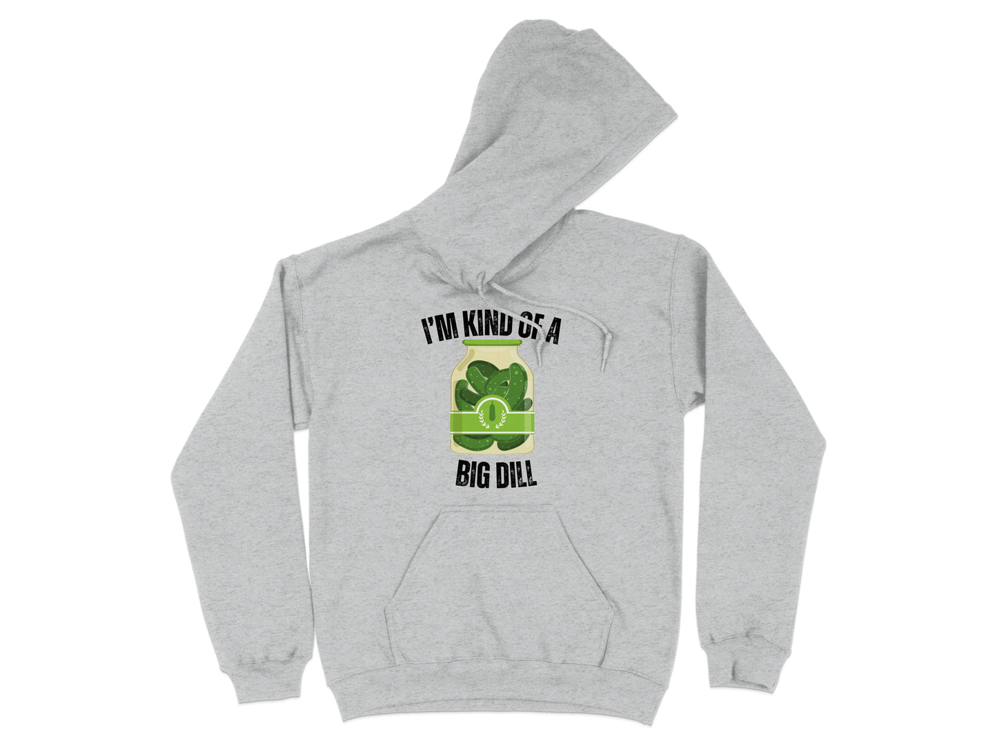 I'm Kind Of A Big Dill Graphic Hoodie product