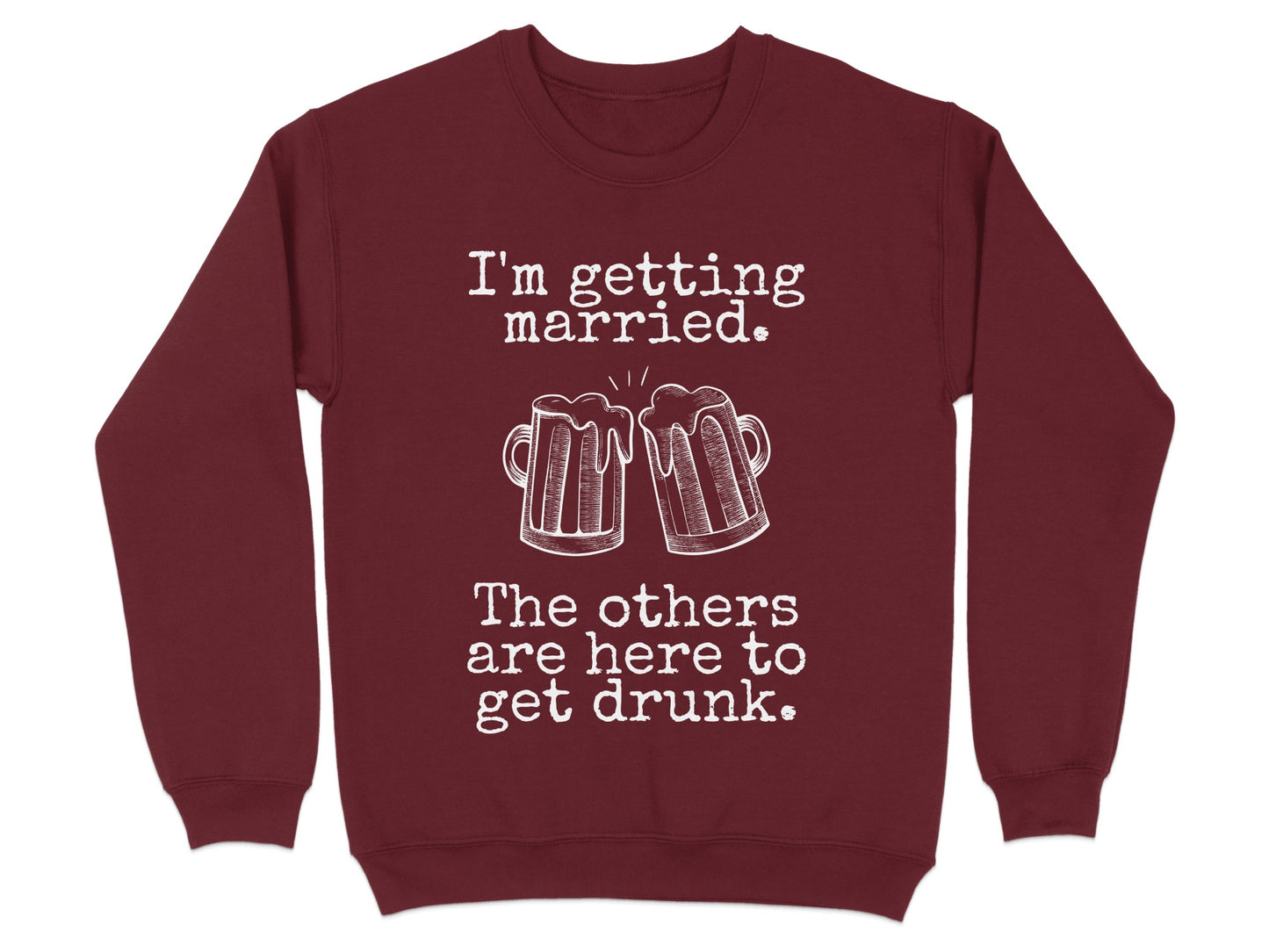 I'm getting married The others are here to get drunk product type