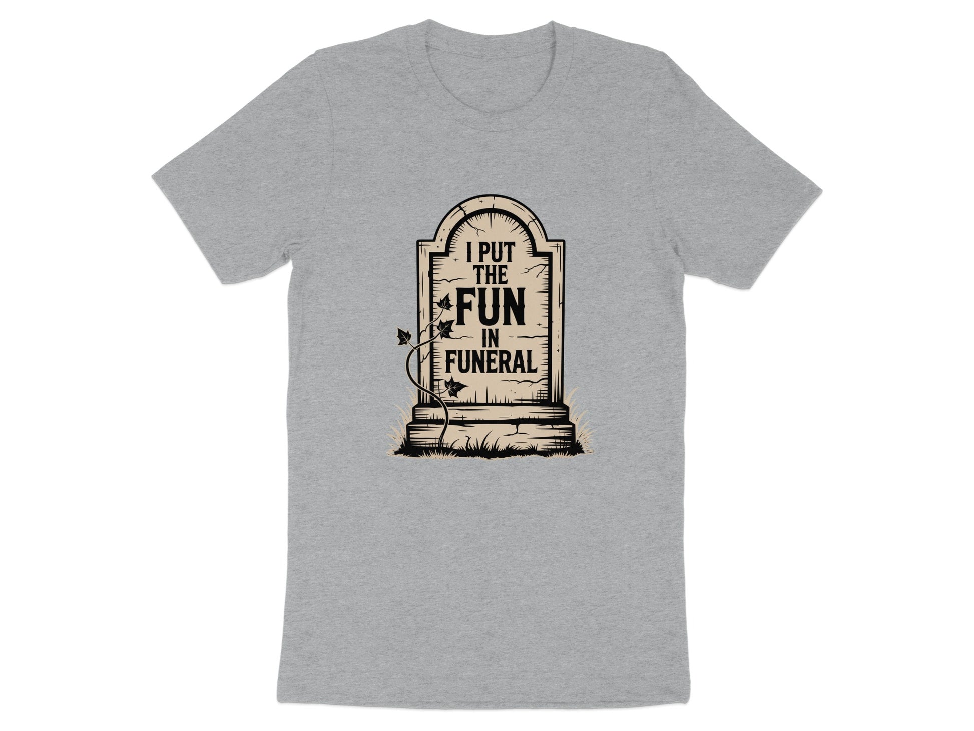 I Put the Fun in Funeral Tombstone Design product type