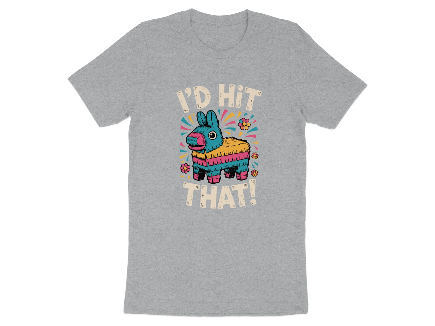 I'd Hit That Piñata Graphic Tee shirt product