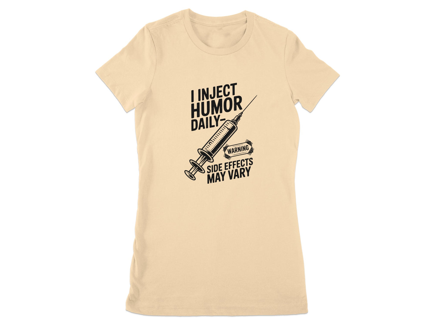 I Inject Humor Daily Warning Side Effects May Vary product type