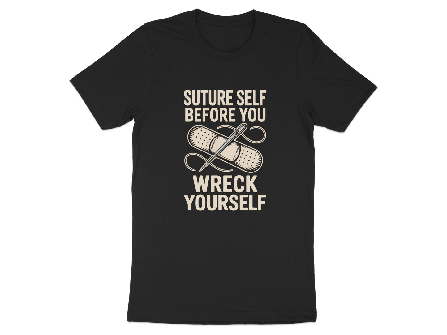 Suture Self Before You Wreck Yourself T-Shirt product