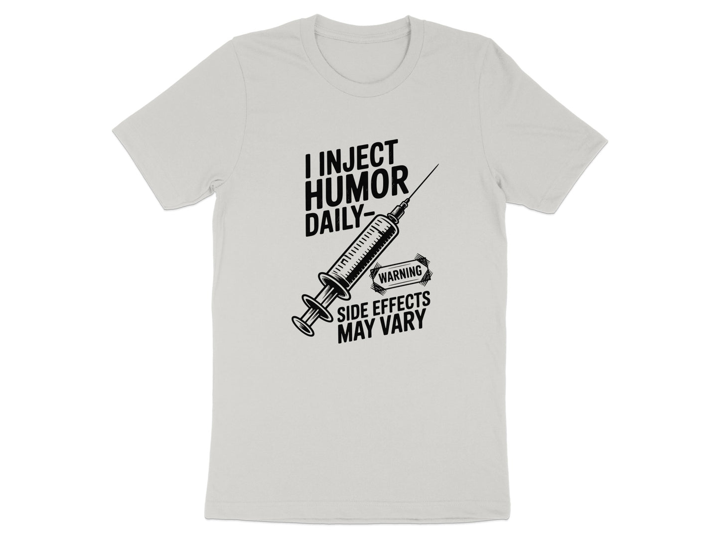 I Inject Humor Daily Warning Side Effects May Vary product type