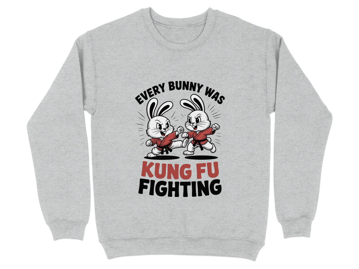 Every Bunny Was Kung Fu Fighting Sweatshirt product type