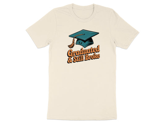 Graduated and Still Broke Graphic T-Shirt product