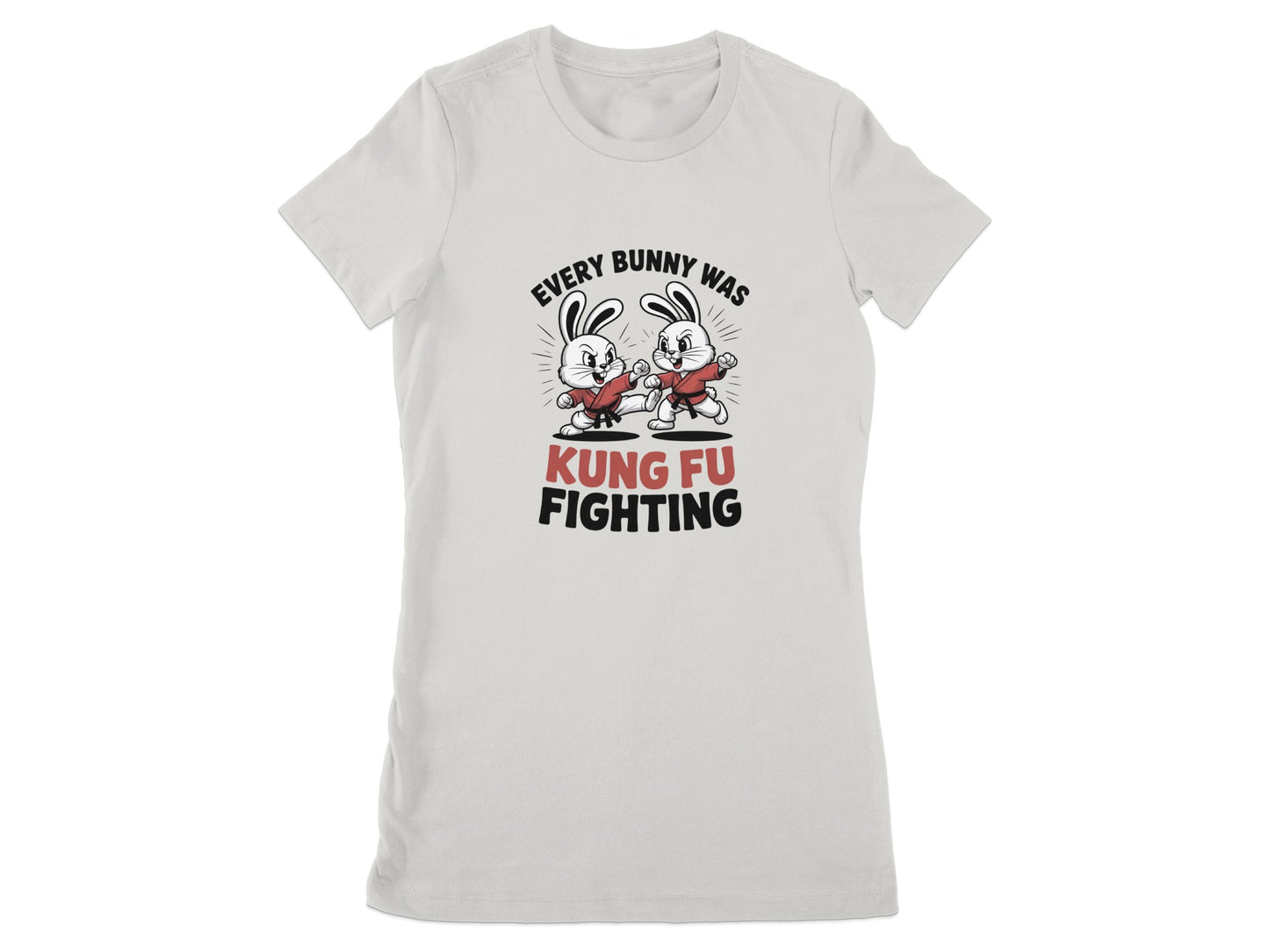 Every Bunny Was Kung Fu Fighting T-shirt product type