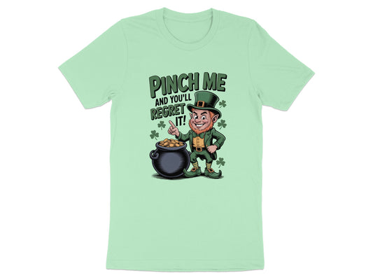 Pinch Me You'll Regret It Leprechaun T-shirt product type