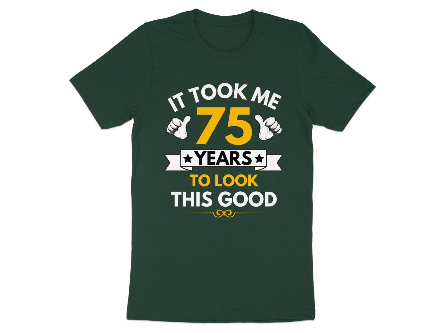 It Took Me 75 Years To Look This Good shirt product