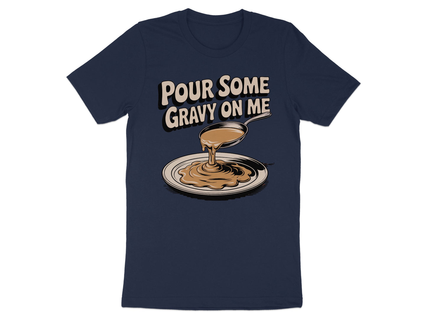 Pour Some Gravy On Me Graphic T-Shirt product type