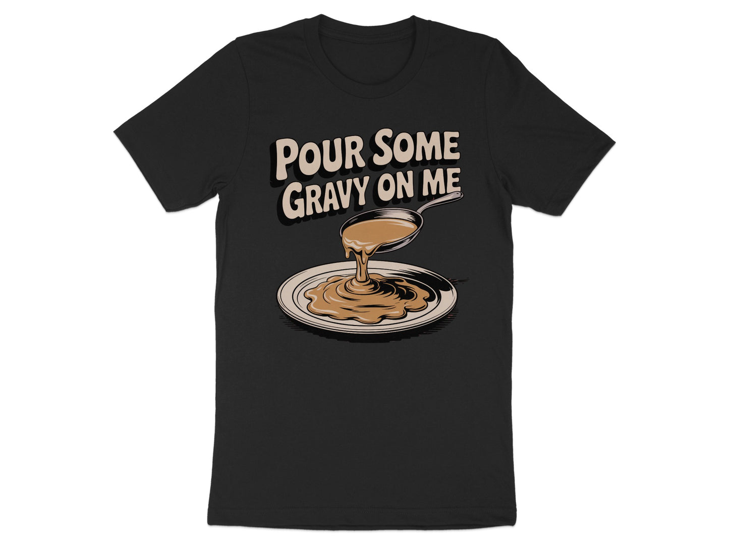 Pour Some Gravy on Me Graphic T-Shirt product type