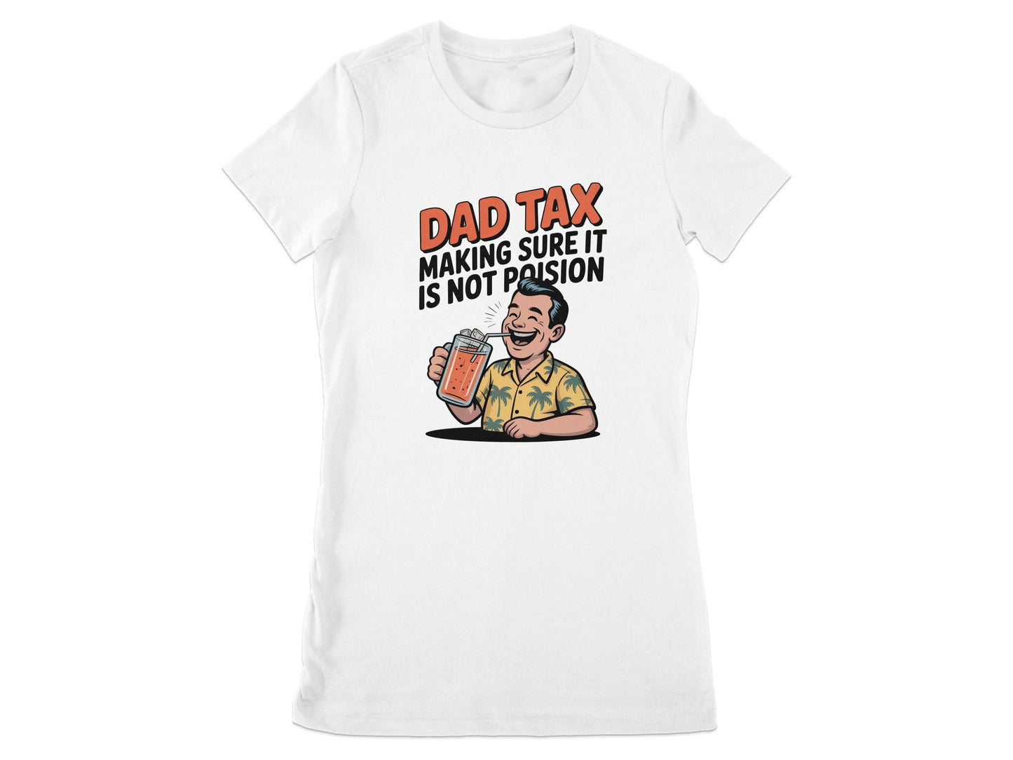 Dad Tax Making Sure It Is Not Poison Shirt product type