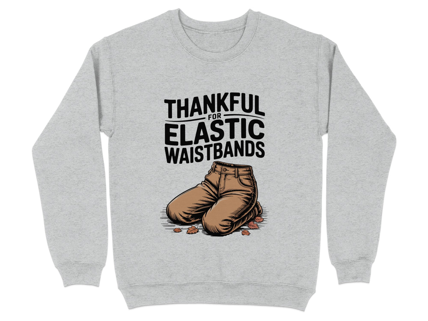 Thankful For Elastic Waistbands Sweatshirt product type