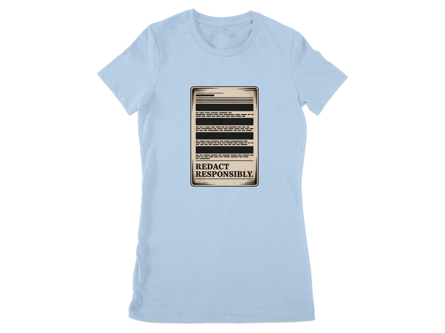 Redact Responsibly Statement Design T-Shirt product