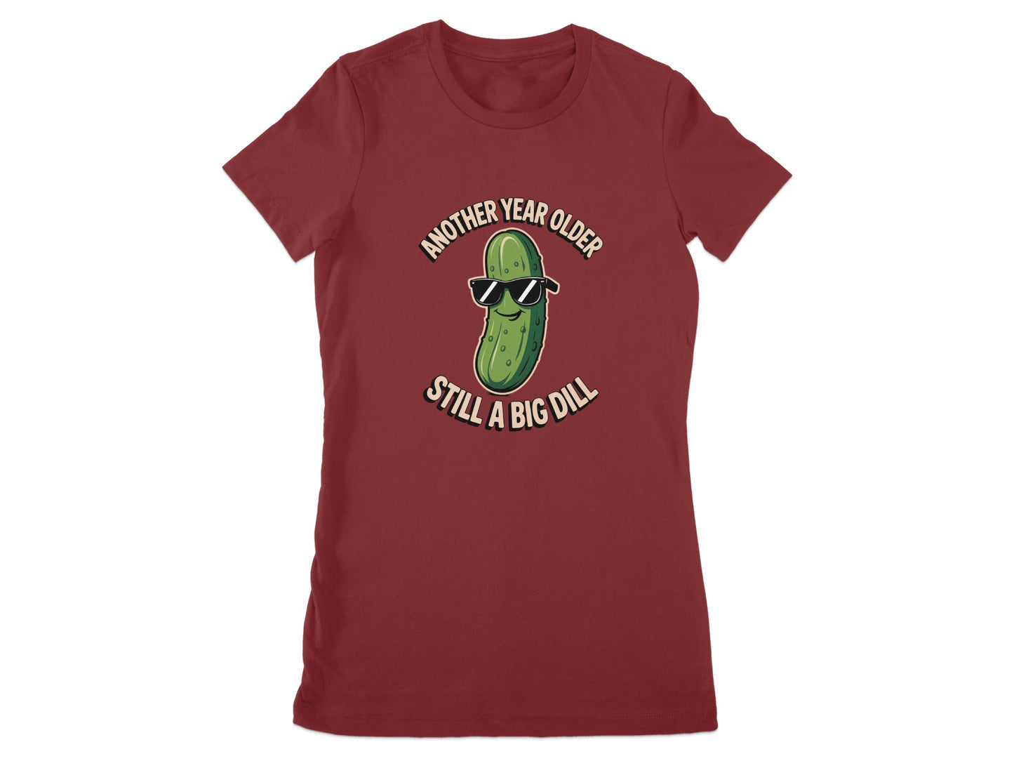 Another Year Older Still A Big Dill T-shirt product