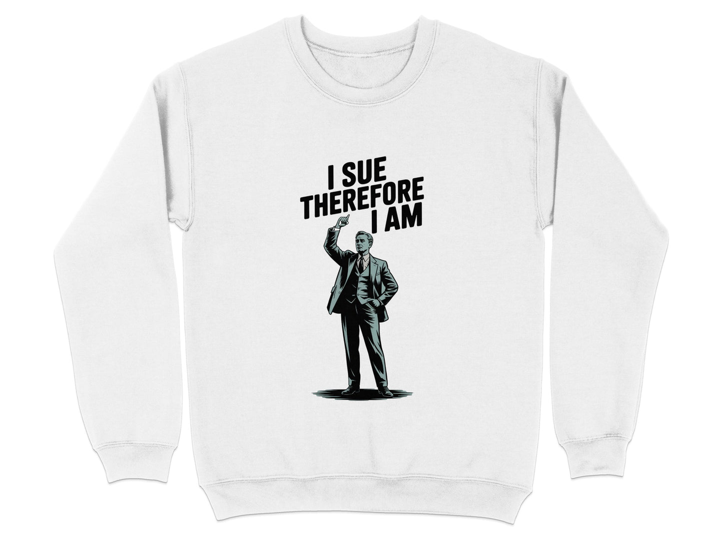 I Sue Therefore I Am Graphic Sweatshirt product