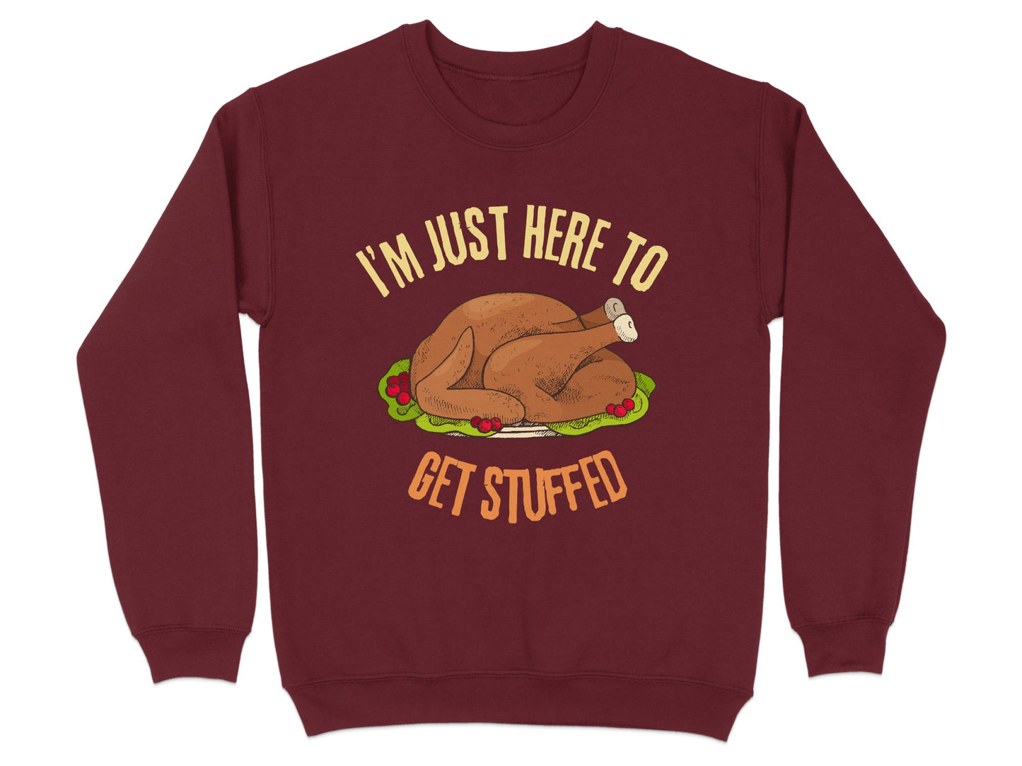 I'm Just Here To Get Stuffed Graphic Sweatshirt product
