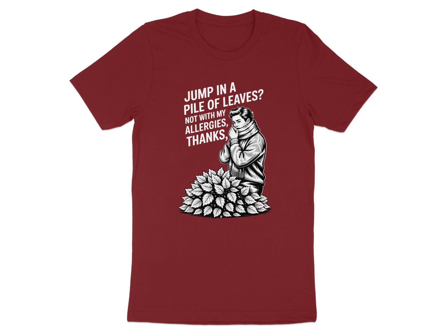 Jump in a Pile of Leaves Allergies Thanks T-shirt product