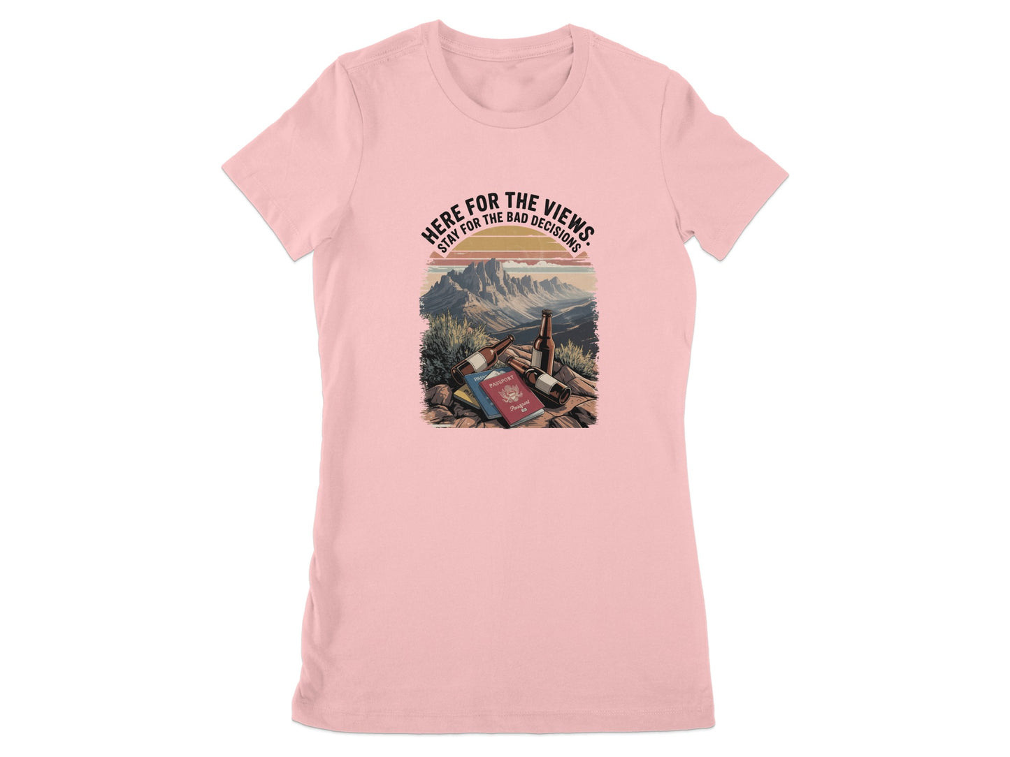 Here For The Views Not The Bad Decisions product type