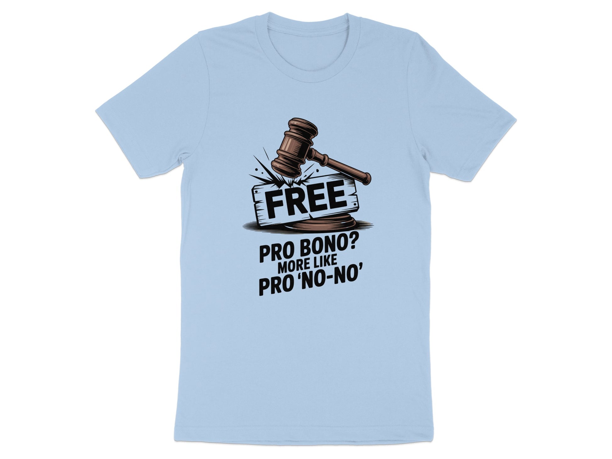 FREE Pro Bono More Like Pro No No T-shirt product