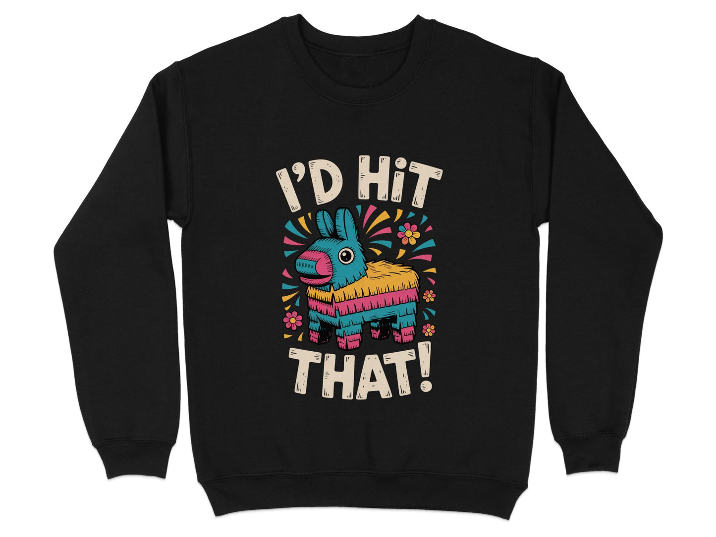 I'd Hit That Funny Pinata Sweatshirt product