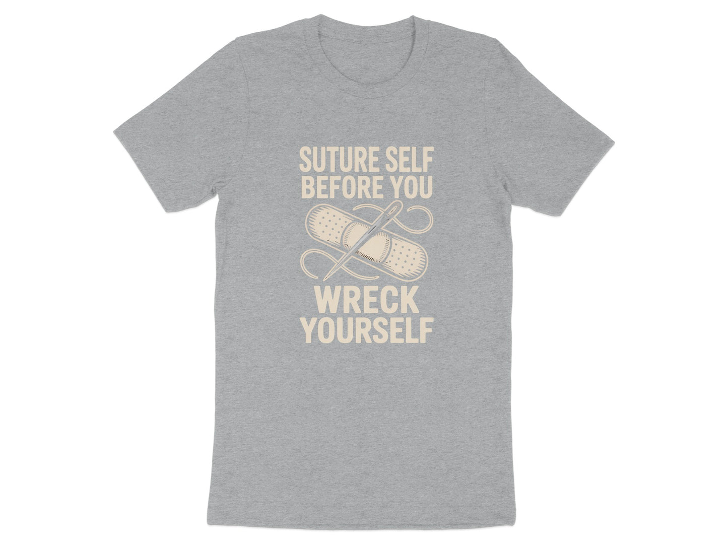 Suture Self Before You Wreck Yourself T-shirt product