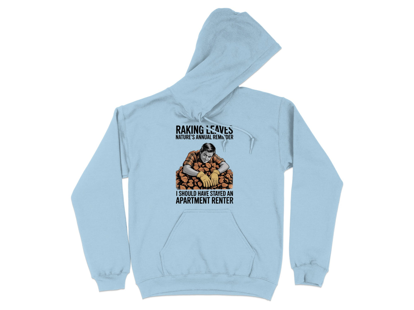 Raking Leaves Annual Reminder Hoodie Fun Product