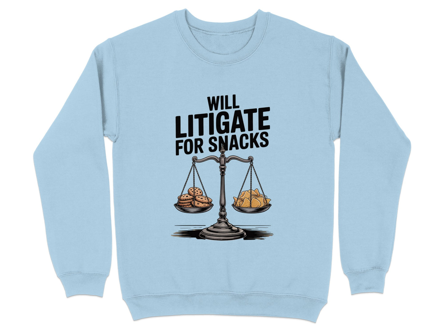 Will Litigate For Snacks Funny Sweatshirt Product