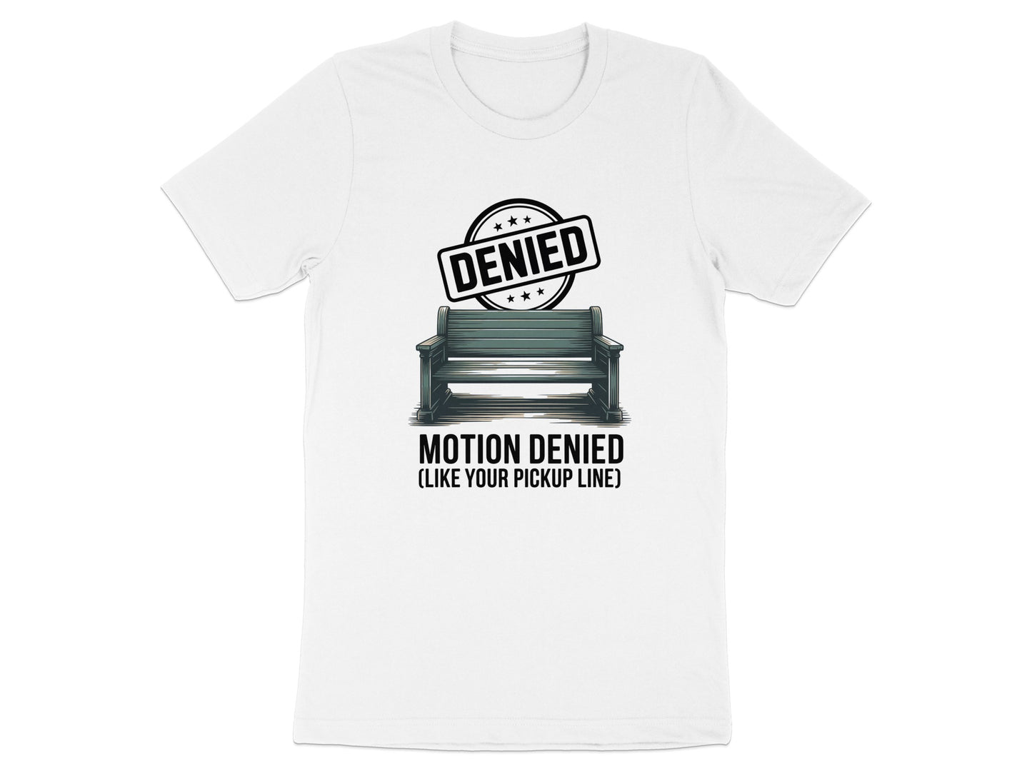 Motion Denied Like Your Pickup Line T-Shirt product type