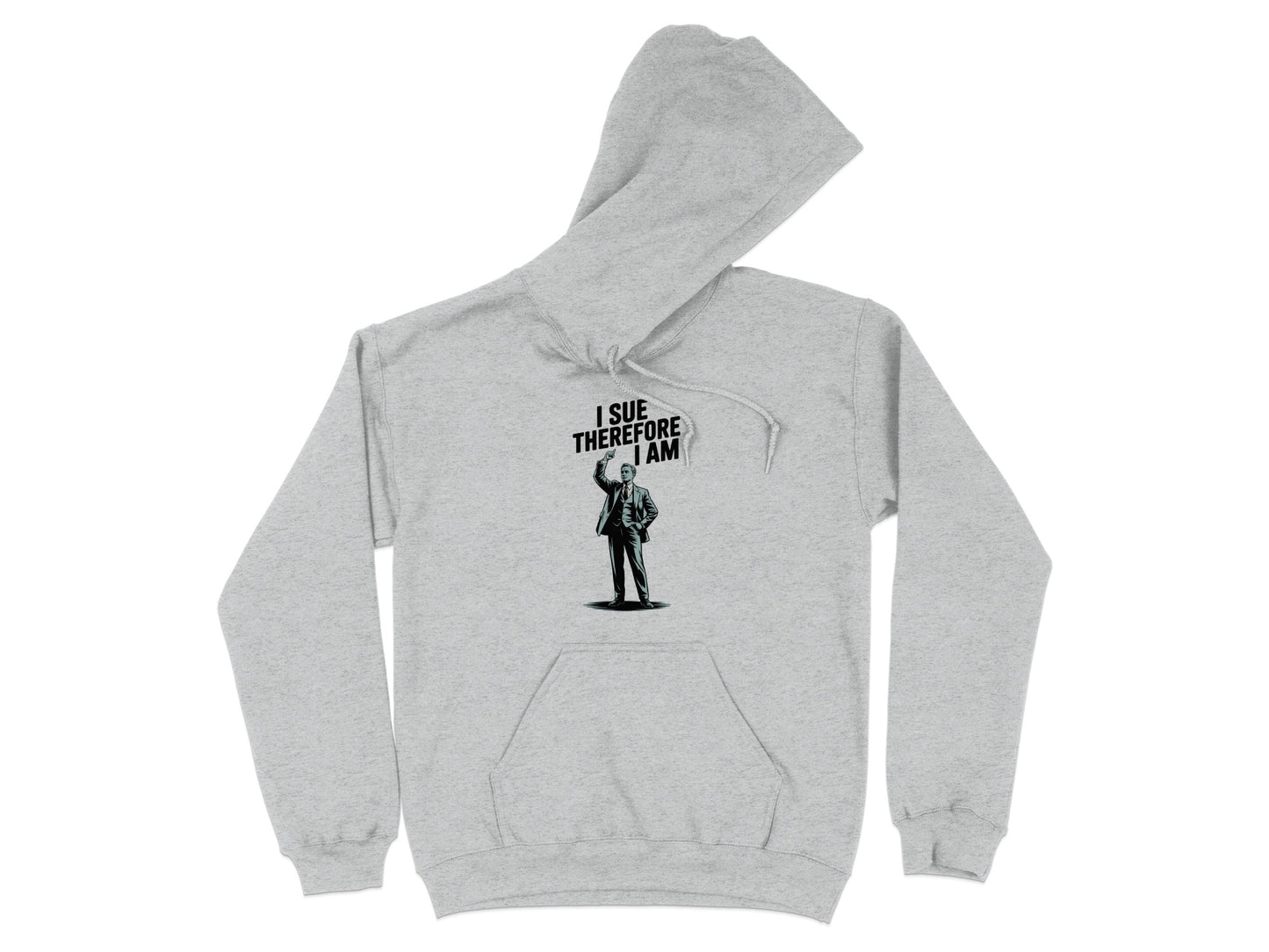 I Sue Therefore I Am Graphic Printed Hoodie product