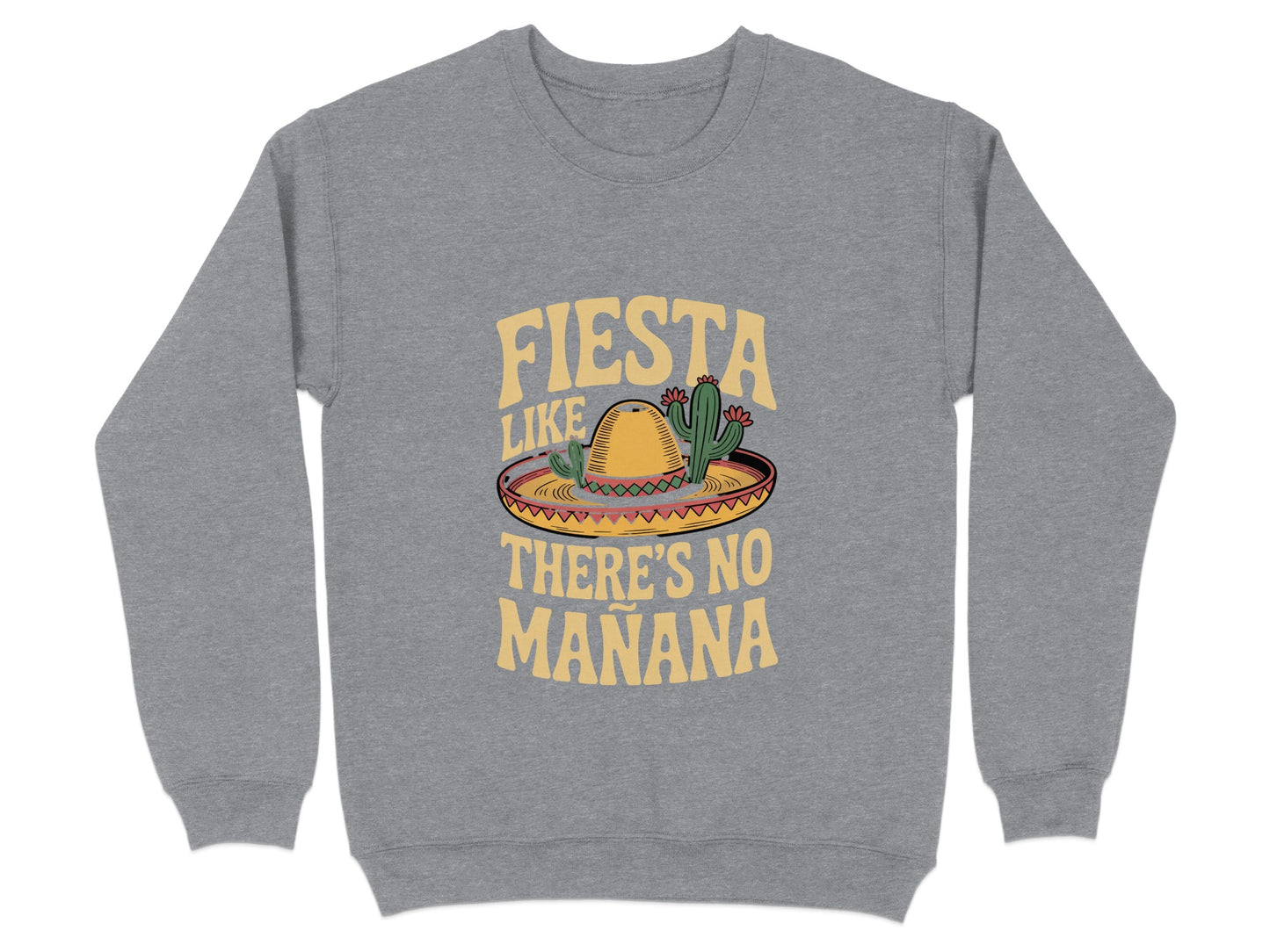 Fiesta Like There's No Manana Sweatshirt product