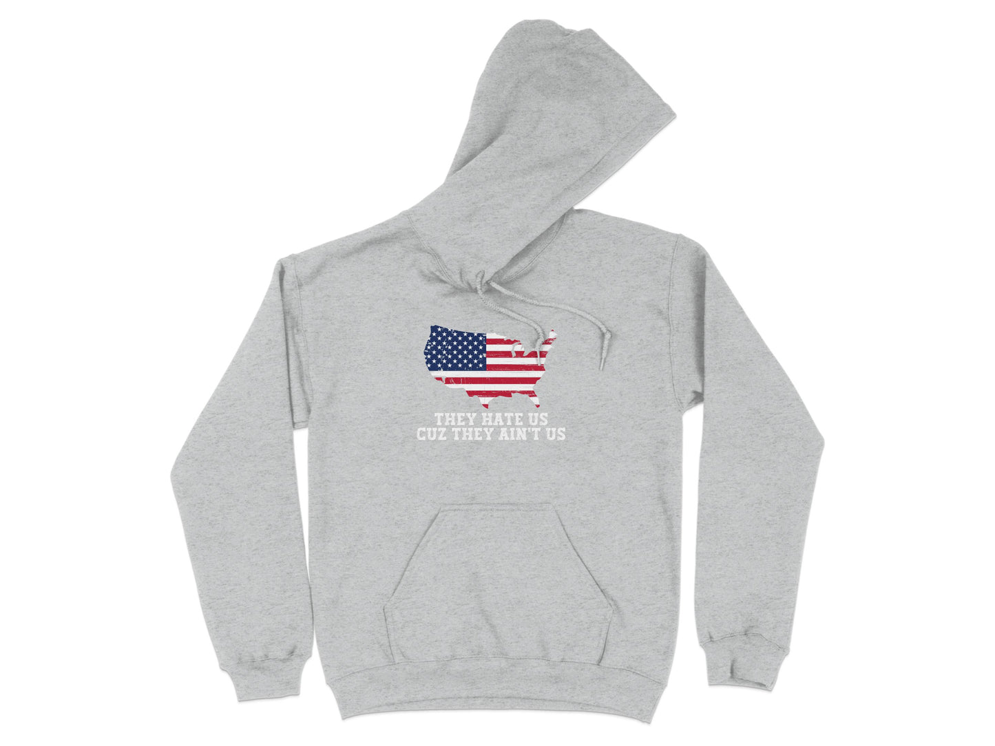They Hate Us Cuz They Ain't Us Hooded Sweatshirt Product
